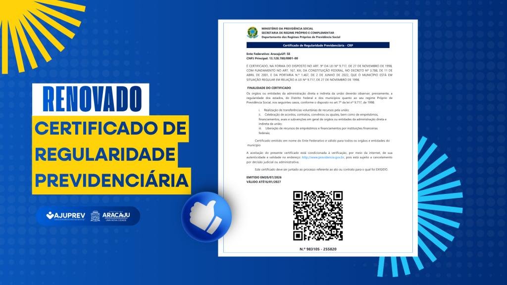 AJUPREV RENOVA CERTIFICADO DE REGULARIDADE PREVIDENCIÁRIA E MANTÉM ARACAJU HABILITADA PARA RECEBER RECURSOS