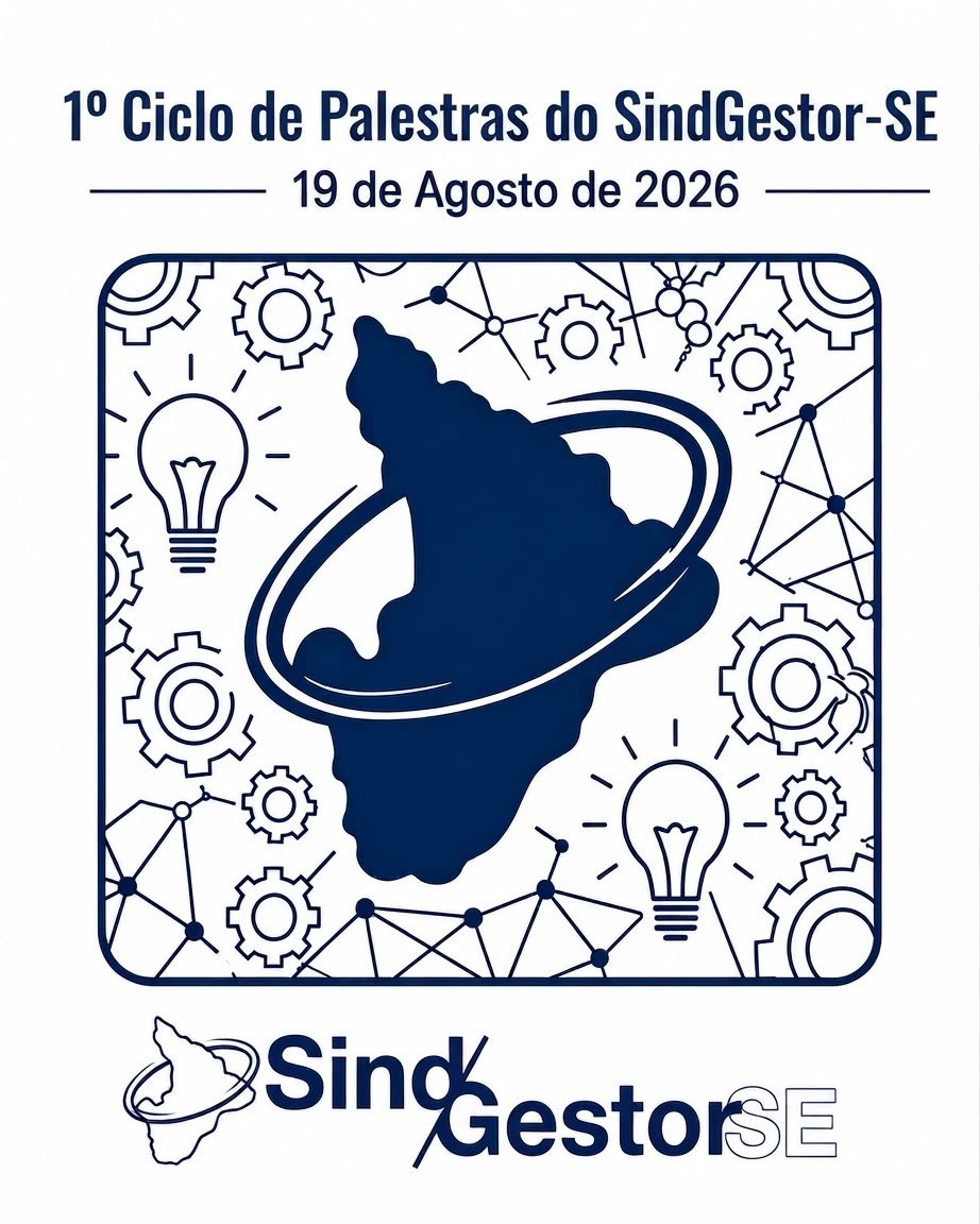 SINDGESTOR-SE REÚNE NOMES DE DESTAQUE NACIONAL NO 1º CICLO DE PALESTRAS PARA GESTORES GOVERNAMENTAIS